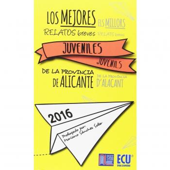 Los mejores relatos breves juveniles de la provincia de Alicante 2016