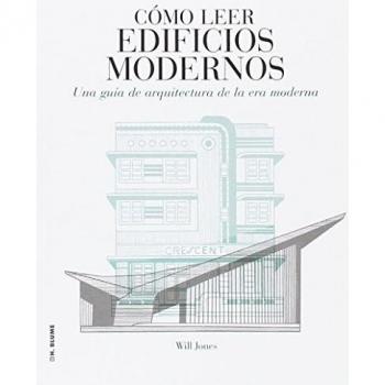 Cómo leer edificios modernos: Una guía de arquitectura de la era moderna (Tapa blanda con solapas).