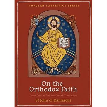 St. John of Damascus: On the Orthodox Faith