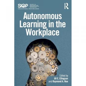 Autonomous Learning in the Workplace (Siop Organizational Frontiers)