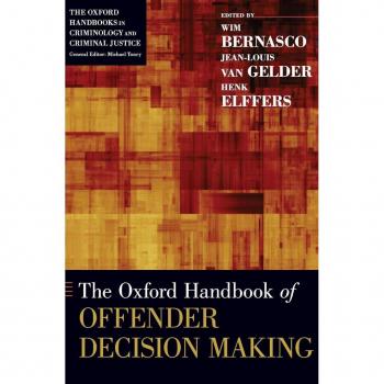 The Oxford Handbook of Offender Decision Making by Wim Bernasco Hardcover Book