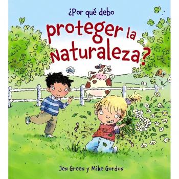¿Por qué debo proteger la naturaleza?