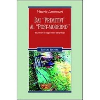 Dai «primitivi» al «post-moderno». Tre percorsi di saggi storico-antropologici