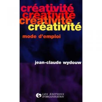Créativité : mode d'emploi