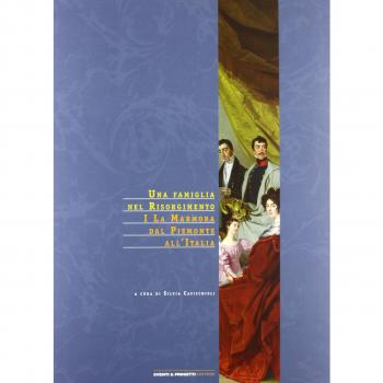 Una famiglia nel Risorgimento. I La Marmora del Piemonte all'Italia