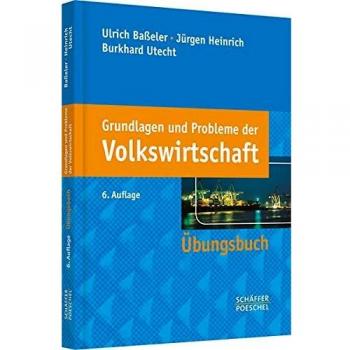 Grundlagen und Probleme der Volkswirtschaft: Übungsbuch