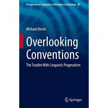 Overlooking Conventions: Linguistic Pragmatism in Philosophy & Psychology