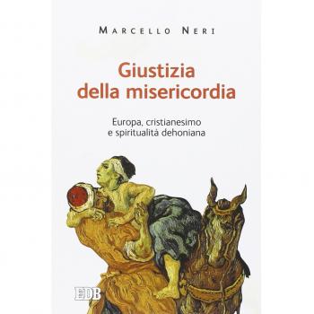 Giustizia della misericordia. Europa, cristianesimo e spiritualità dehoniana