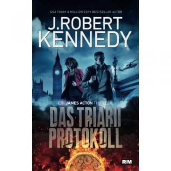 Kennedy, J. Robert Das Triarii Protokoll (James Acton Thriller, Band 1)