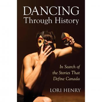 Dancing Through History: In Search of the Stories That Define Canada
