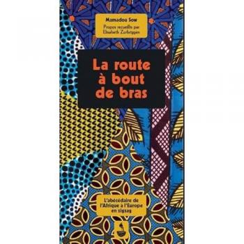 La route à bout de bras: L'abécédaire de l'Afrique à l'Europe en zigzag