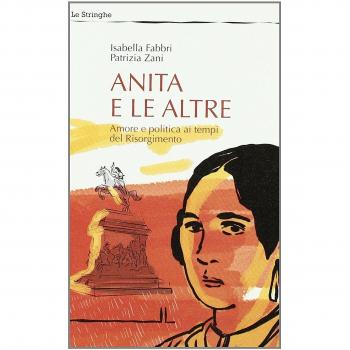 Anita e le altre. Amore e politica ai tempi del Risorgimento