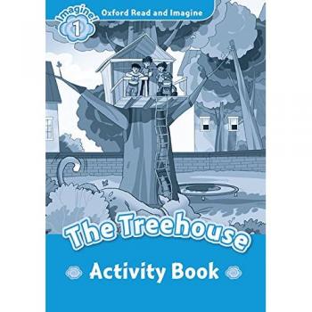 Oxford Read and Imagine 1. The Treehouse Activity Book.