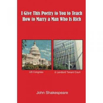 I Give This Poetry to You to Teach How to Marry a Man Who Is Rich