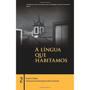 Desafios à Cidade. Facetas de uma urbanização em ritmo acelerado.: Volume 2