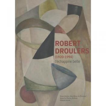 Robert Droulers (1920-1994) : L'Échapée Belle