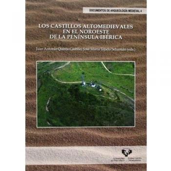 Los castillos altomedievales en el noroeste de la Península Ibérica. NUEVO