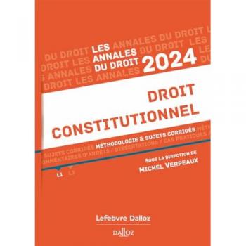 Les Annales du droit constitutionnel 2024: Méthodologie & sujets corrigés