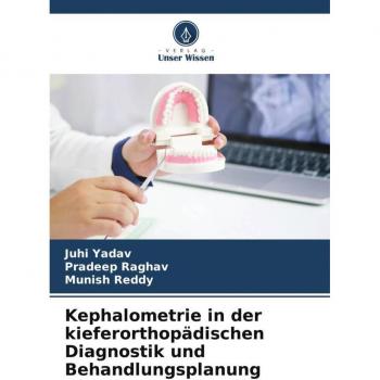 Kephalometrie in der kieferorthopädischen Diagnostik und Behandlungsplanung