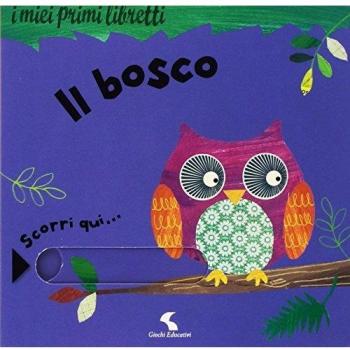 Il bosco. I miei primi libretti. Ediz. a colori