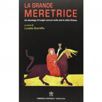 La grande meretrice. Un decalogo di luoghi comuni sulla storia della Chiesa