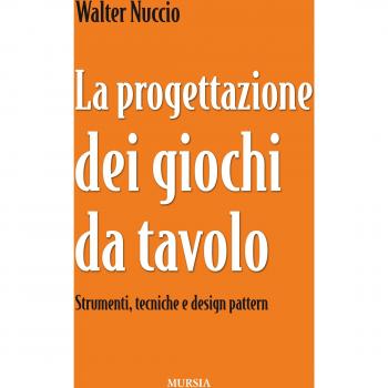 La progettazione dei giochi da tavolo: Strumenti, tecniche e design pattern