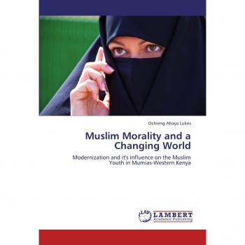 Muslim Morality and a Changing World: Modernization and it's influence on the Muslim Youth in Mumias-Western Kenya
