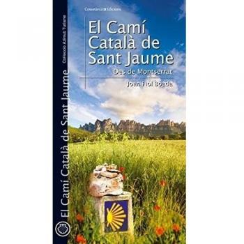 El camí català de Sant Jaume: Des de Montserrat (Tapa blanda).