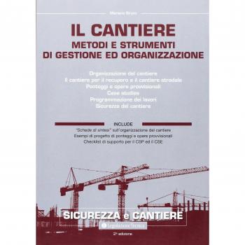Il cantiere. Metodi e strumenti di gestione e organizzazione