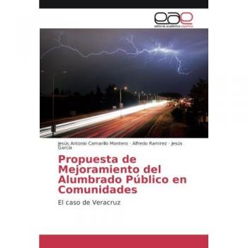 Propuesta de Mejoramiento del Alumbrado Público en Comunidades: El caso de Veracruz