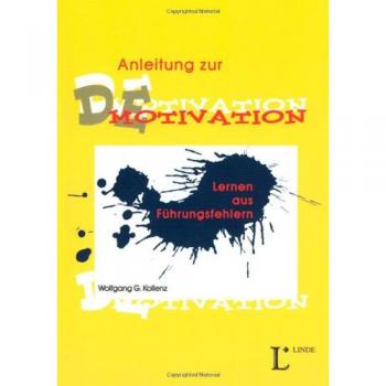 Anleitung zur Demotivation: Lernen aus Führungsfehlern