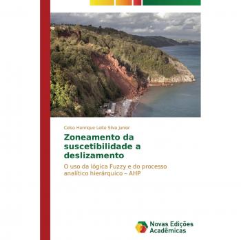 Zoneamento da suscetibilidade a deslizamento: O uso da lógica Fuzzy e do processo analítico hierárquico