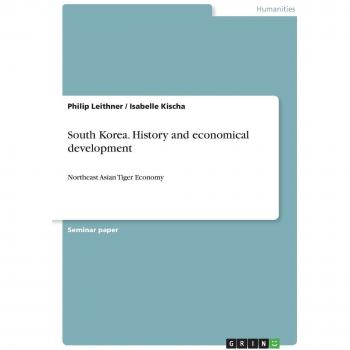 South Korea. History and economical development: Northeast Asian Tiger Economy