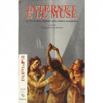 Internet e le muse. La rivoluzione digitale nella cultura umanistica