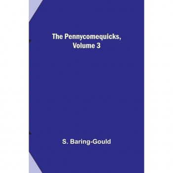 The Pennycomequicks, Volume 3