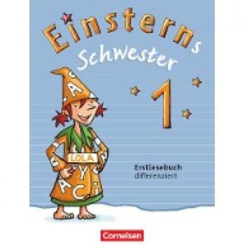 Einsterns Schwester 1. Schuljahr. Erstlesebuch