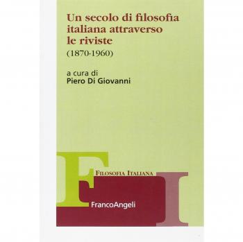 Un secolo di filosofia italiana attraverso le riviste 1870-1960