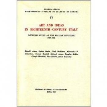 Art and ideas in eighteenth-century Italy. Lectures given at the italian institute 1957-1958