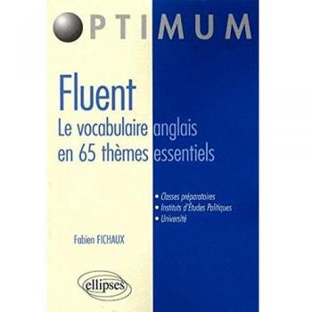 FLUENT ? Le vocabulaire anglais en 65 thèmes essentiels