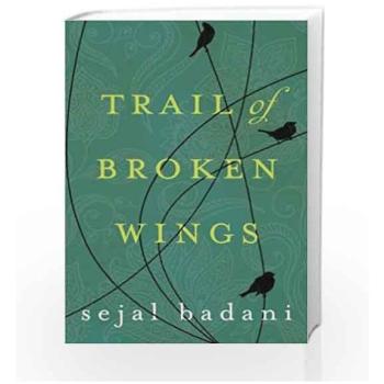 Sejal Badani Trail Of Broken Wings