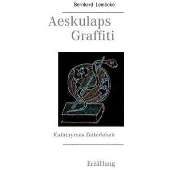 Lembcke, Bernhard: Aeskulaps Graffiti