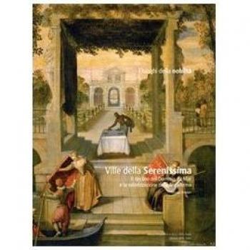 Ville della Serenissima. Il declino del dominio da mar e la valorizzazione della terraferma