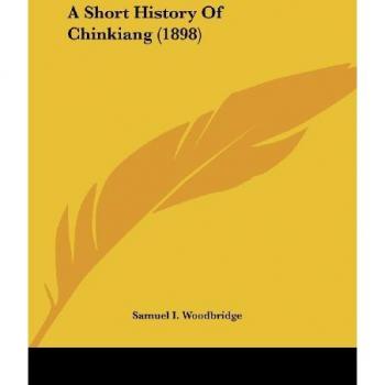 Woodbridge, Samuel I.: A Short History Of Chinkiang (1898)
