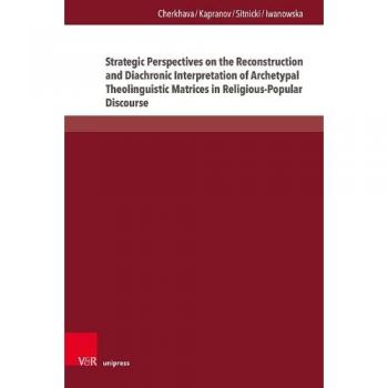 Strategic Perspectives on the Reconstruction and Diachronic Interpretation of Archetypal Theolinguis