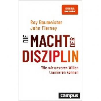 Die Macht der Disziplin: Wie wir unseren Willen trainieren können