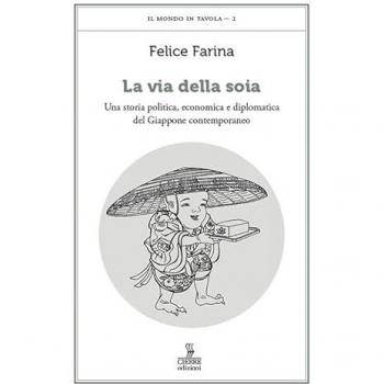 La via della soia. Una storia politica, economica e diplomatica del Giappone contemporaneo