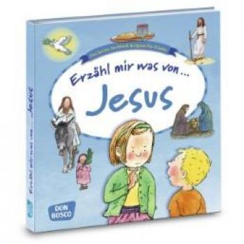Erzähl mir was von Jesus: Das kleine Sachbuch Religion für Kinder