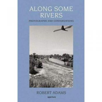 Along Some Rivers : Photographs and Conversations