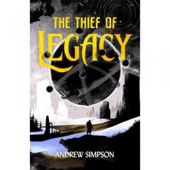 The Thief of Legacy: An epic fantasy tale of courage, ambition, and loyalty