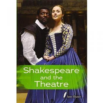 Shakespeare And The Theatre (Shakespeare Alive) (Paperback)